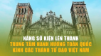 Nâng Sở Kiện thành Trung tâm Hành hương toàn quốc kính các thánh Tử Đạo Việt Nam